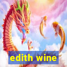 edith wine